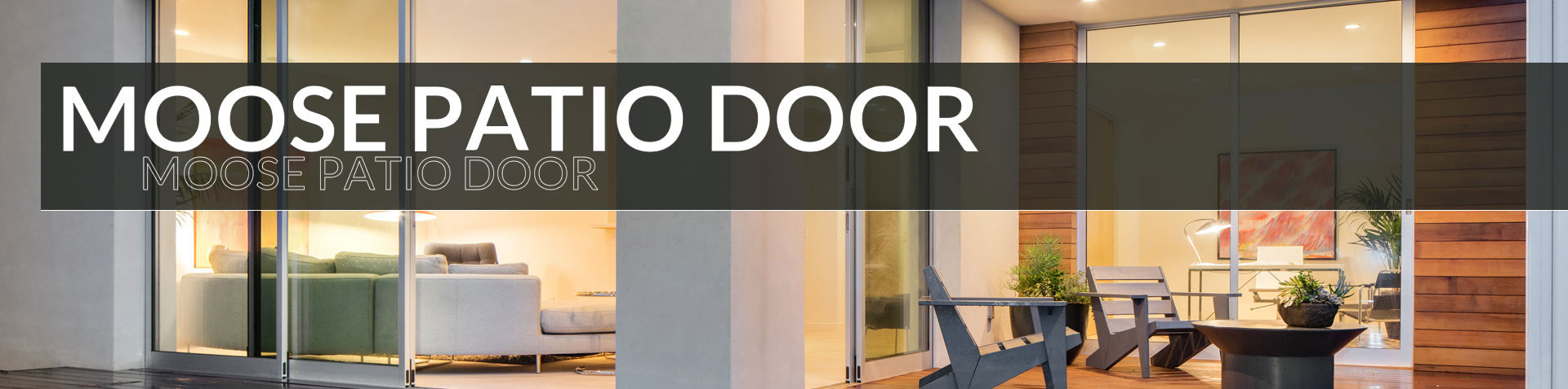 The Moose Patio Doors - Turkstra Windows & Doors